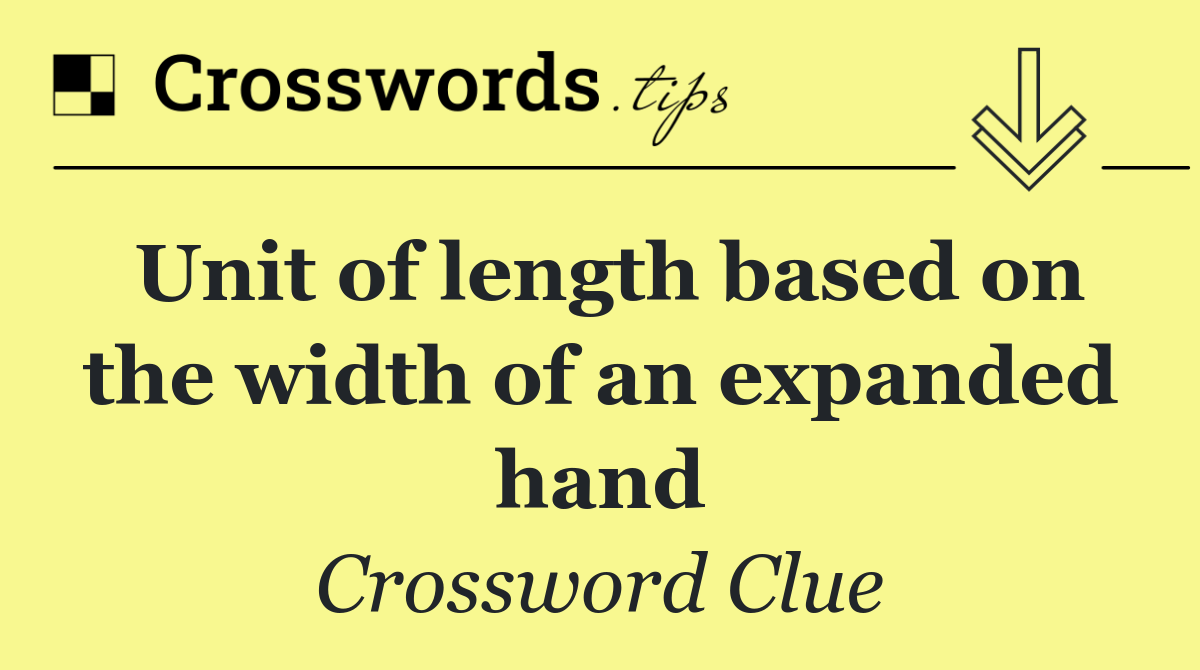 Unit of length based on the width of an expanded hand