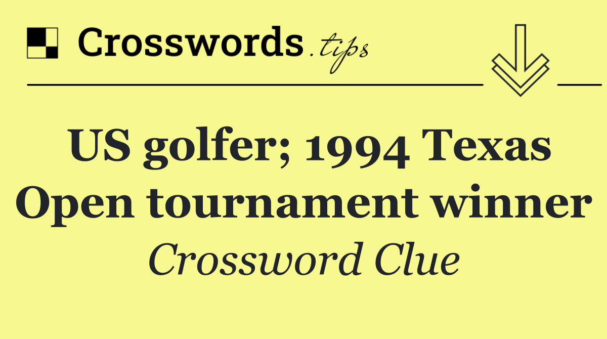 US golfer; 1994 Texas Open tournament winner