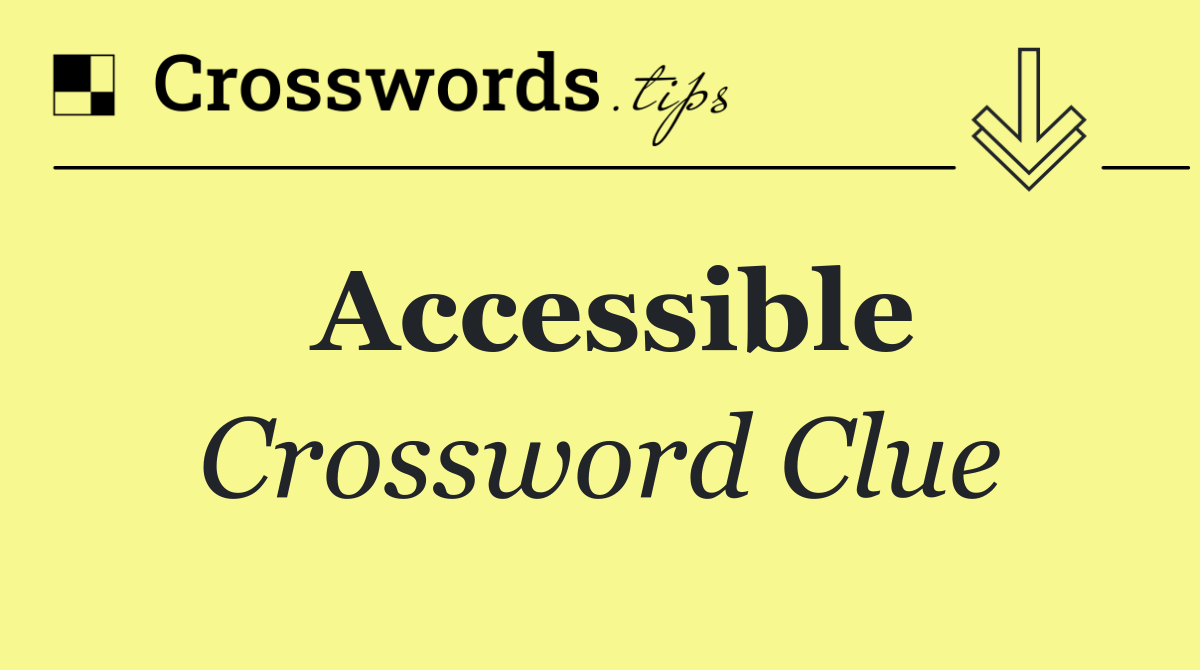 Accessible