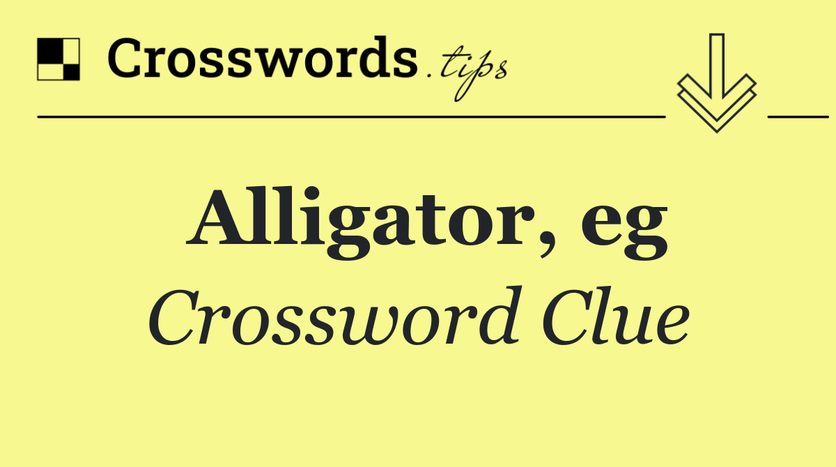 Alligator, eg