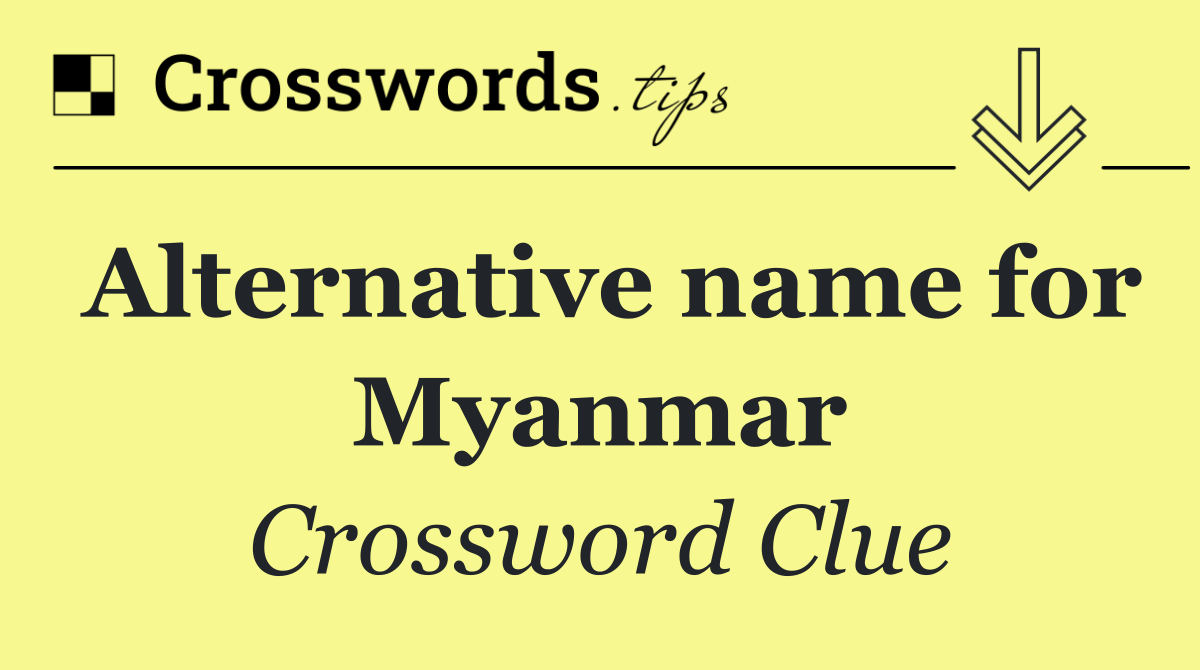 Alternative name for Myanmar