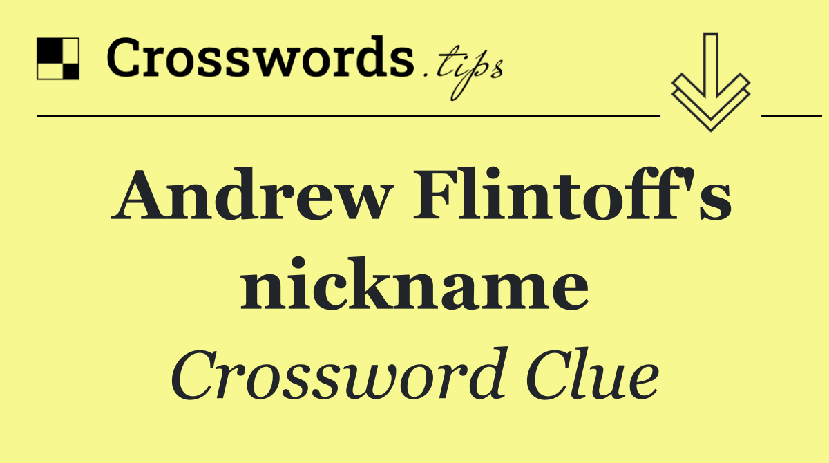 Andrew Flintoff's nickname