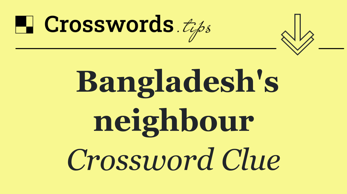 Bangladesh's neighbour