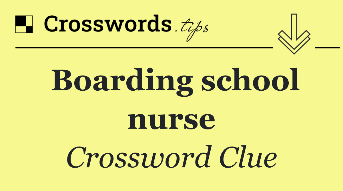 Boarding school nurse