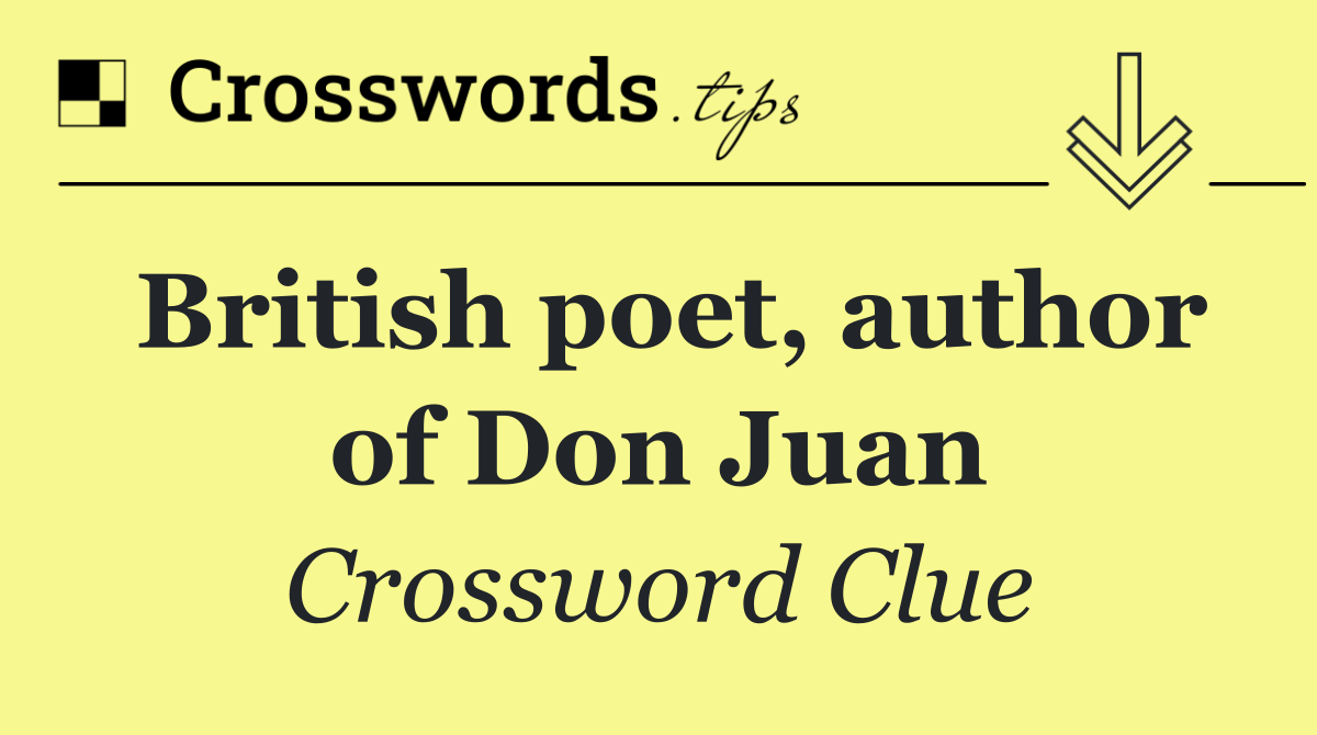 British poet, author of Don Juan