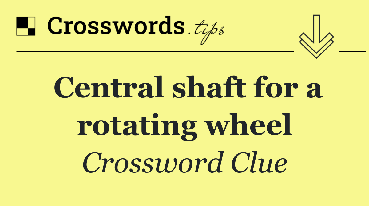 Central shaft for a rotating wheel