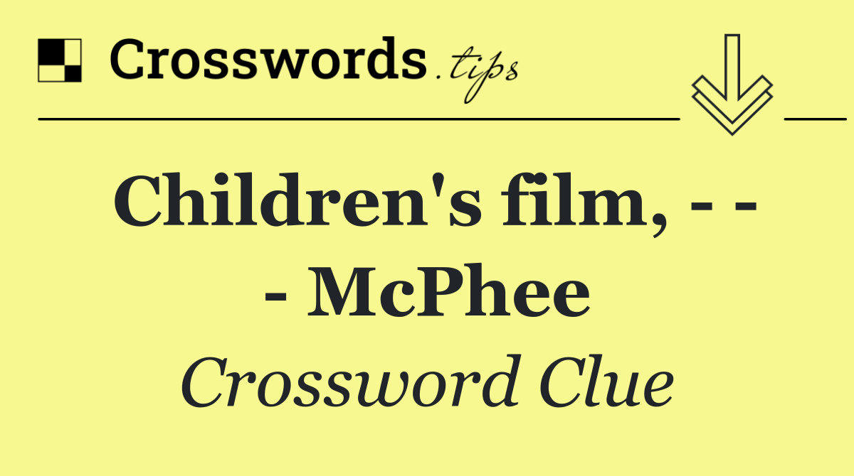 Children's film,       McPhee