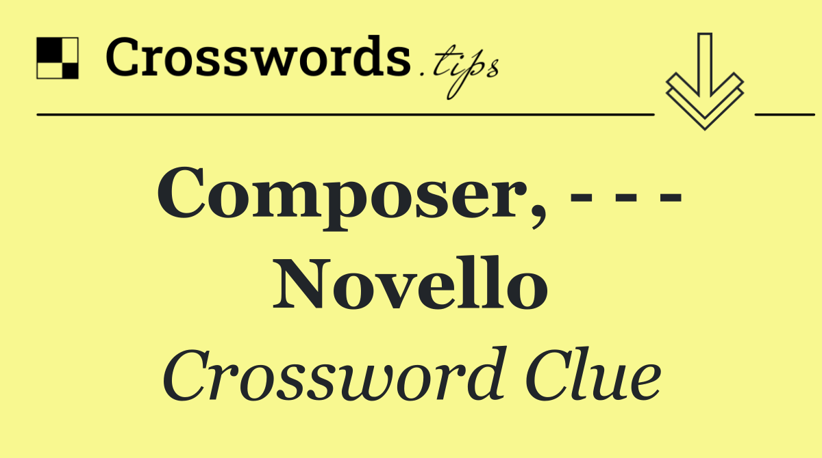 Composer,       Novello