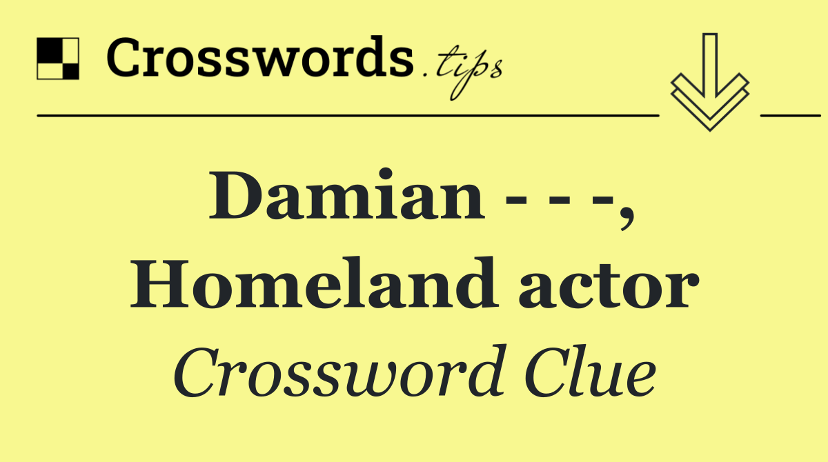 Damian      , Homeland actor