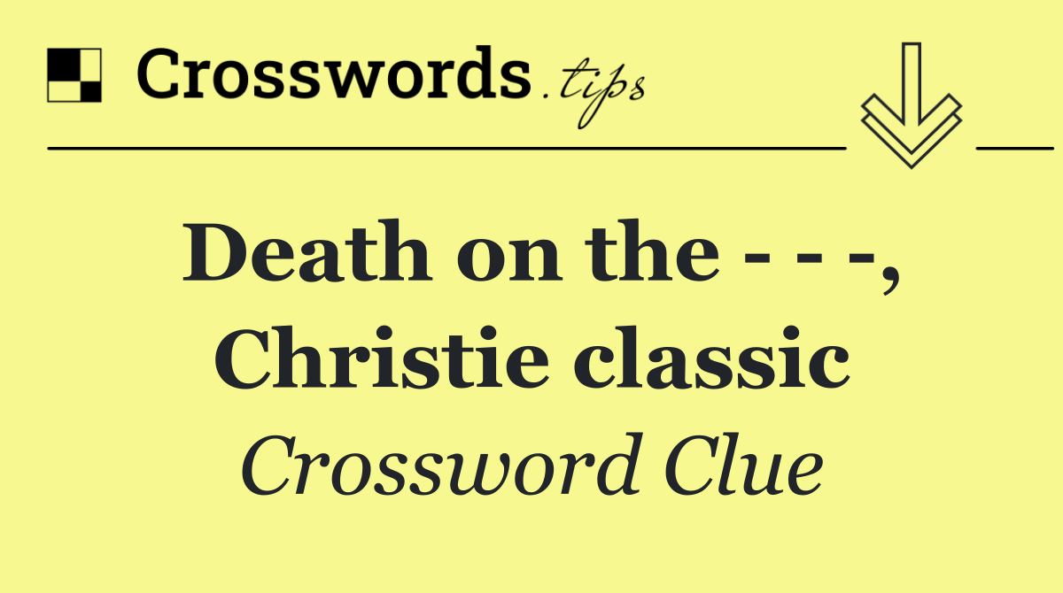 Death on the      , Christie classic