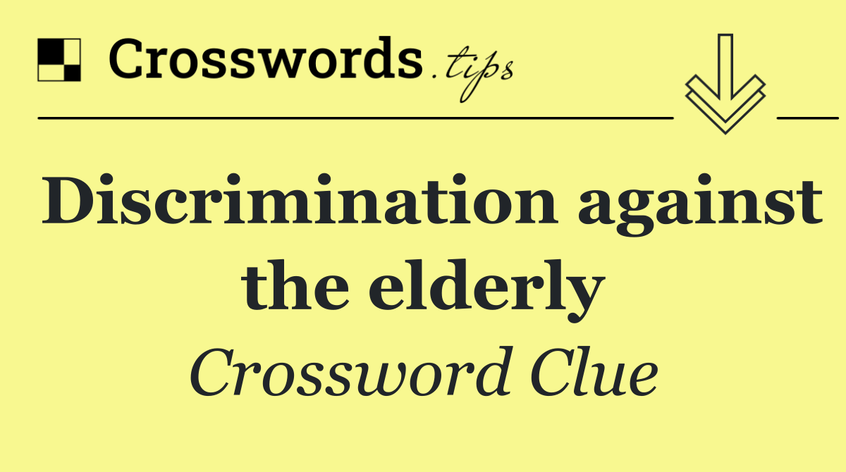 Discrimination against the elderly