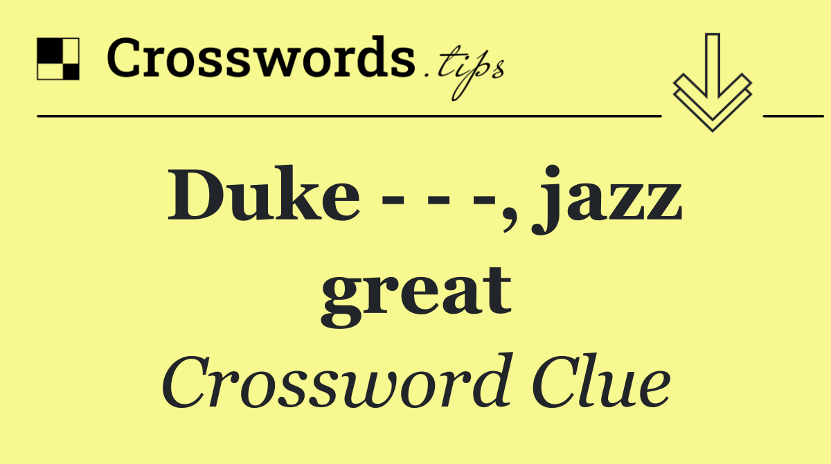 Duke      , jazz great