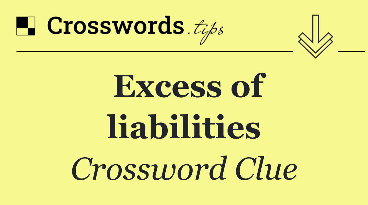 Excess of liabilities