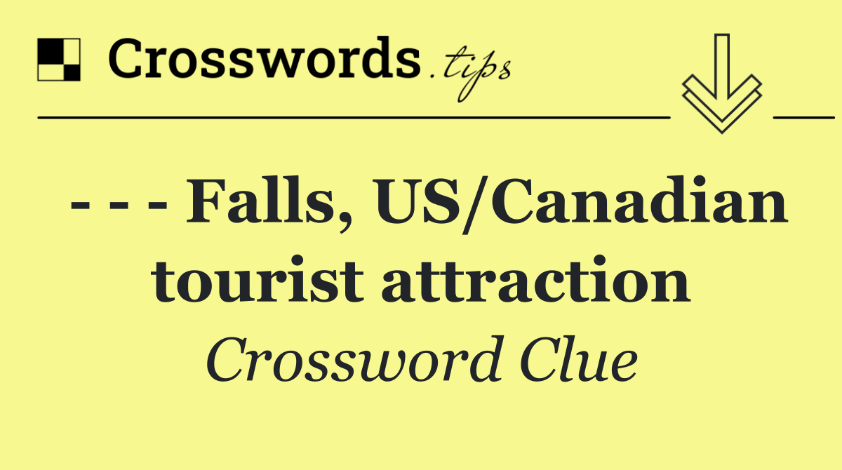       Falls, US/Canadian tourist attraction