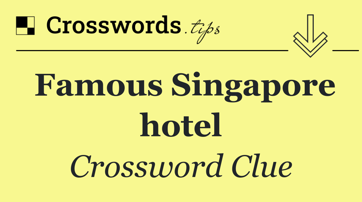 Famous Singapore hotel