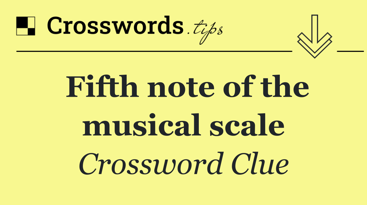 Fifth note of the musical scale