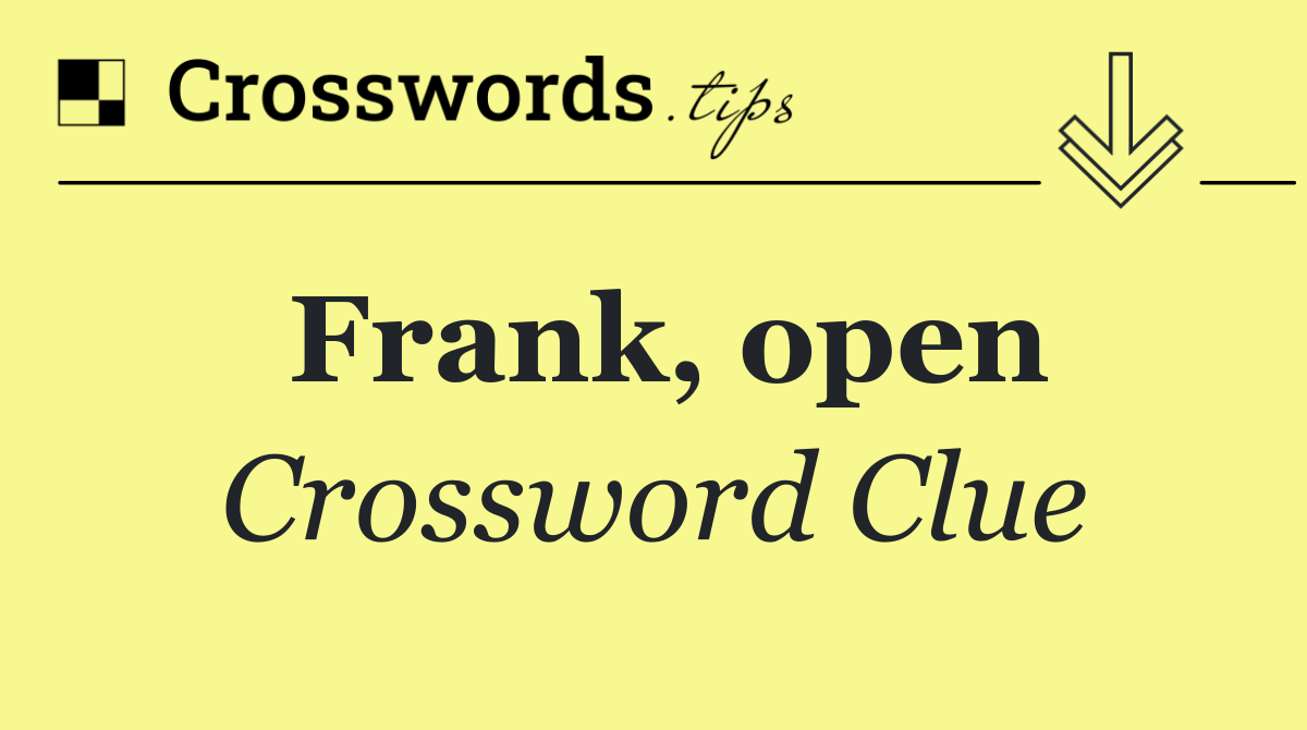 Frank, open