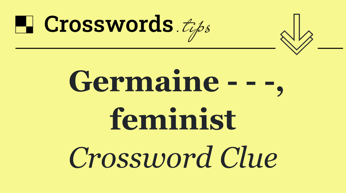 Germaine      , feminist