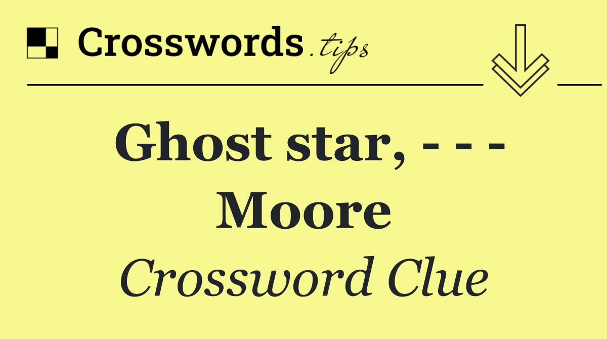 Ghost star,       Moore