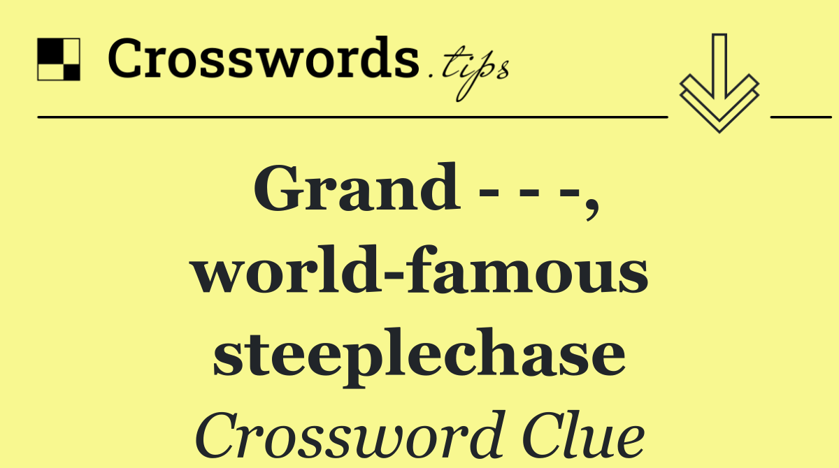 Grand      , world famous steeplechase