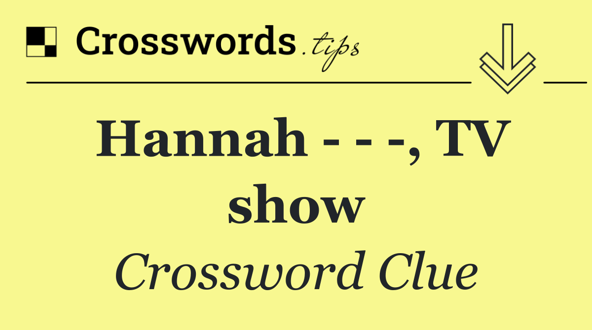 Hannah      , TV show