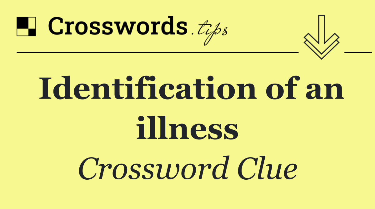 Identification of an illness