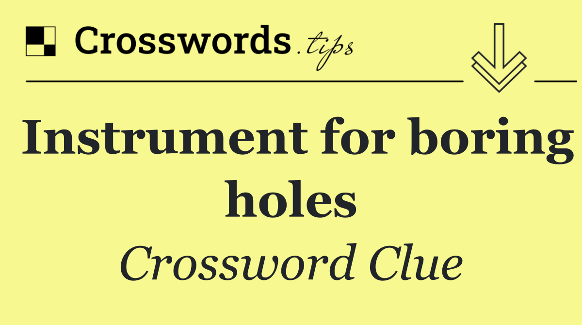 Instrument for boring holes