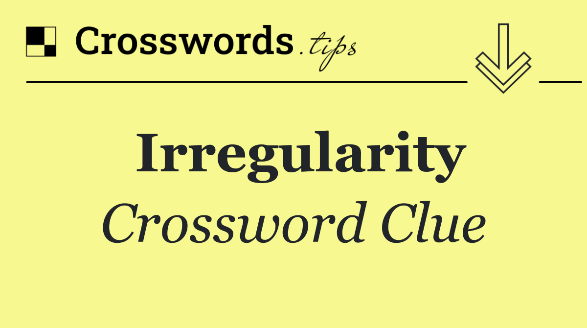 Irregularity