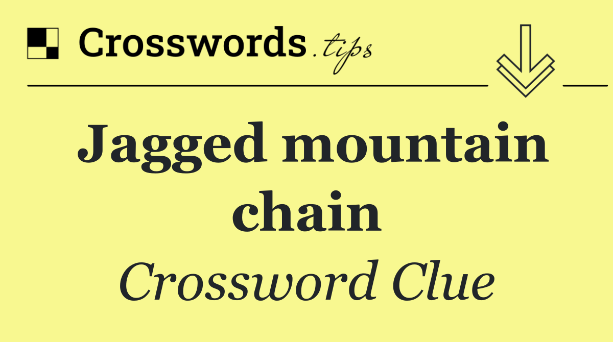 Jagged mountain chain