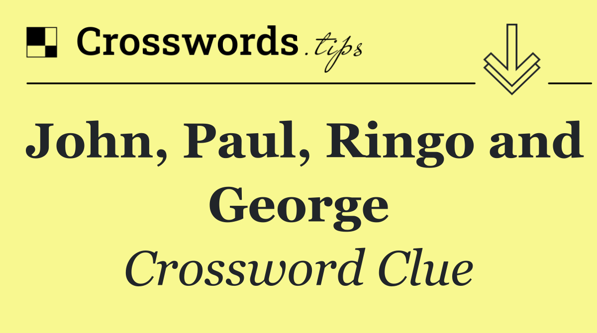 John, Paul, Ringo and George