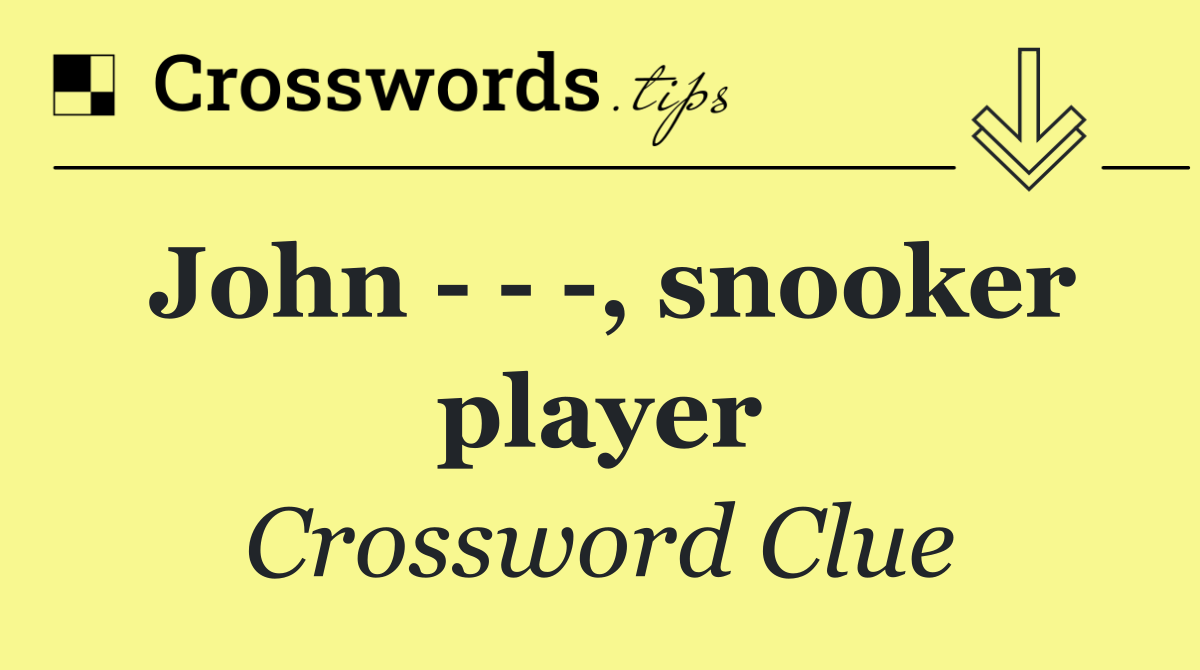 John      , snooker player