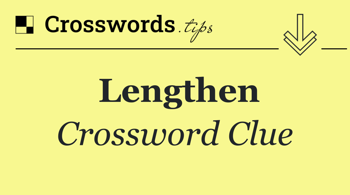 Lengthen