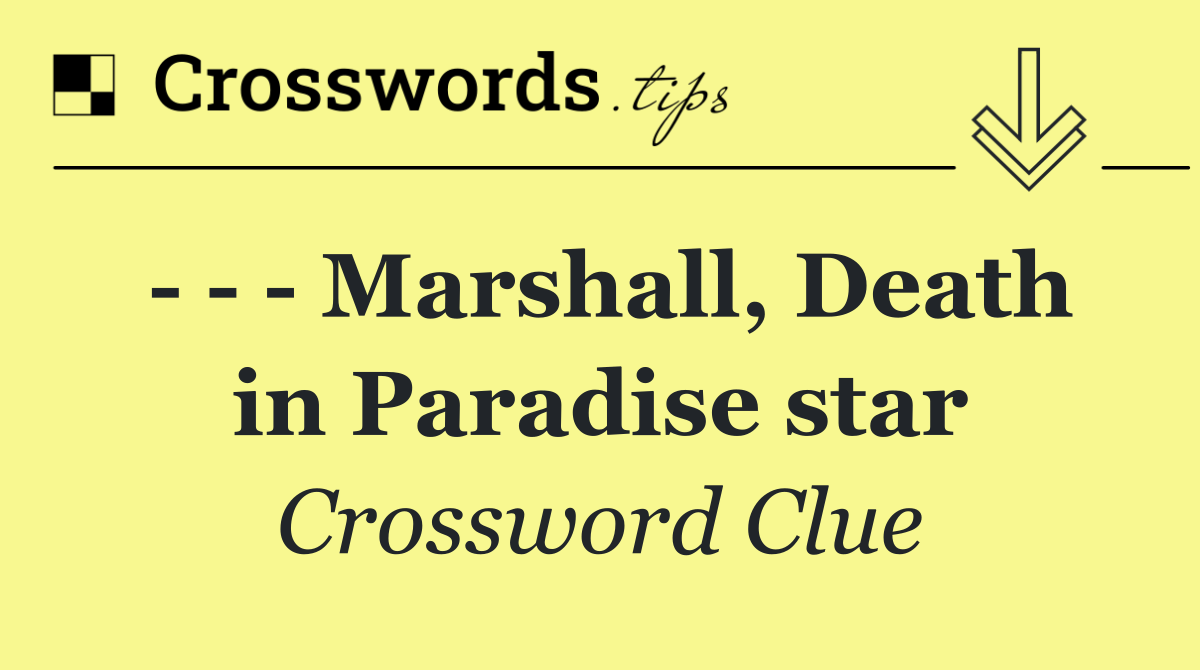       Marshall, Death in Paradise star