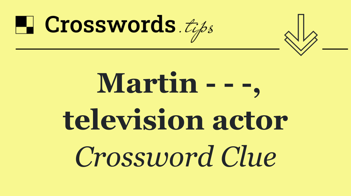 Martin      , television actor