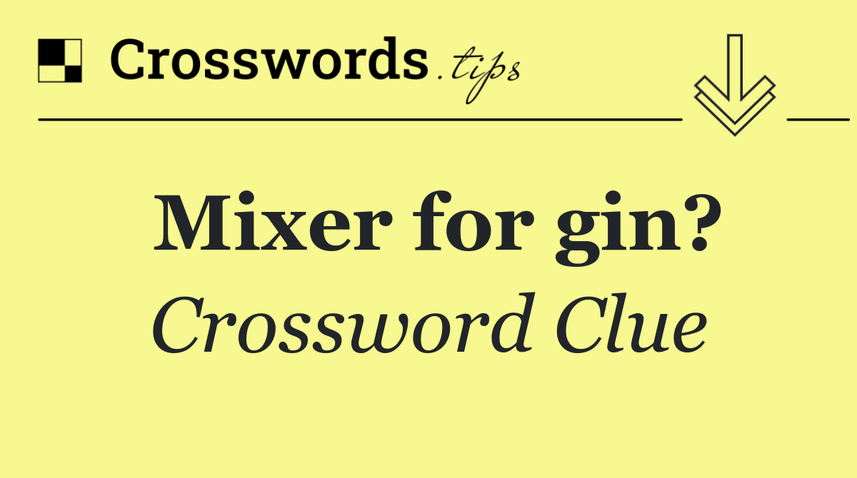 Mixer for gin?