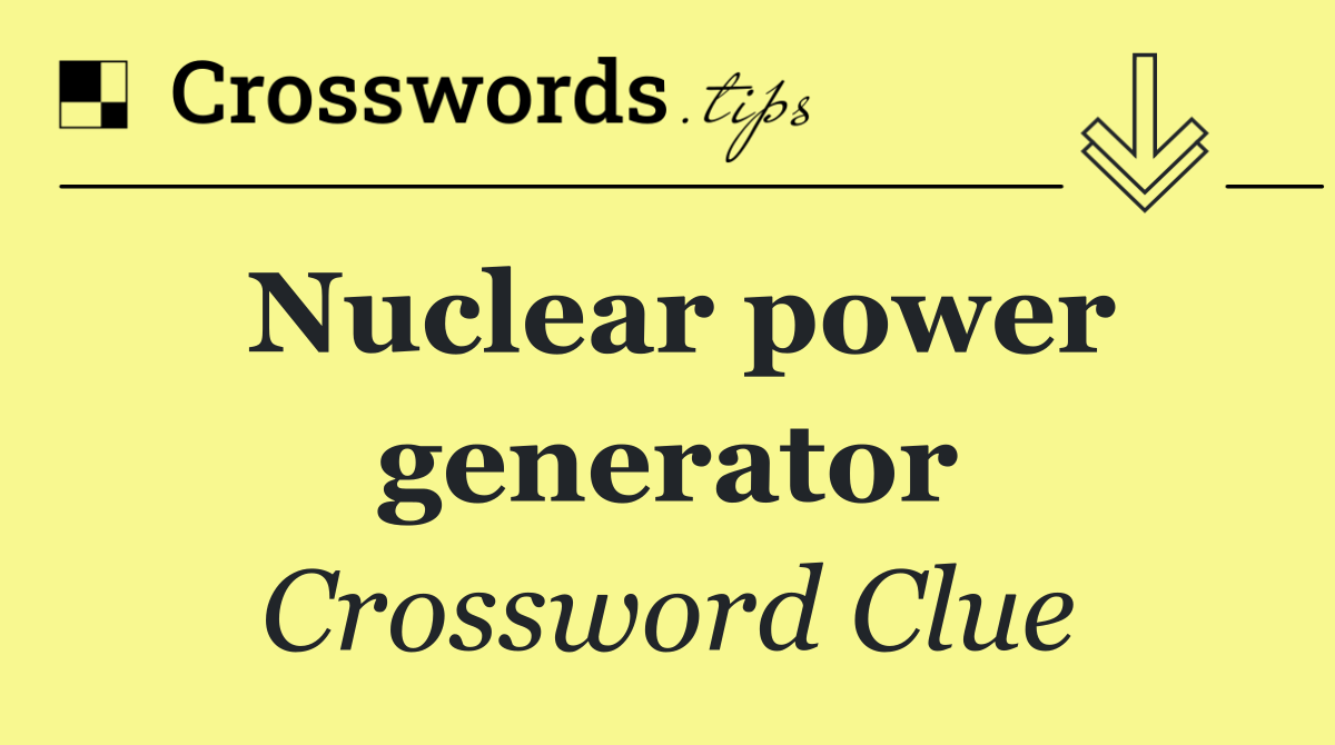 Nuclear power generator