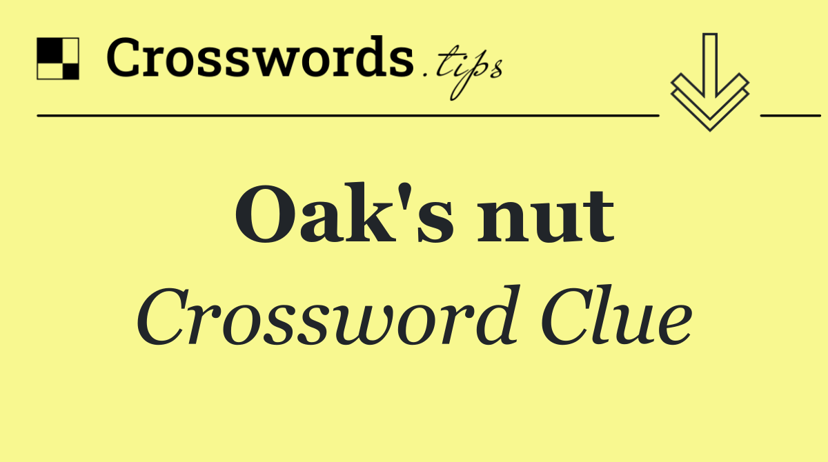 Oak's nut