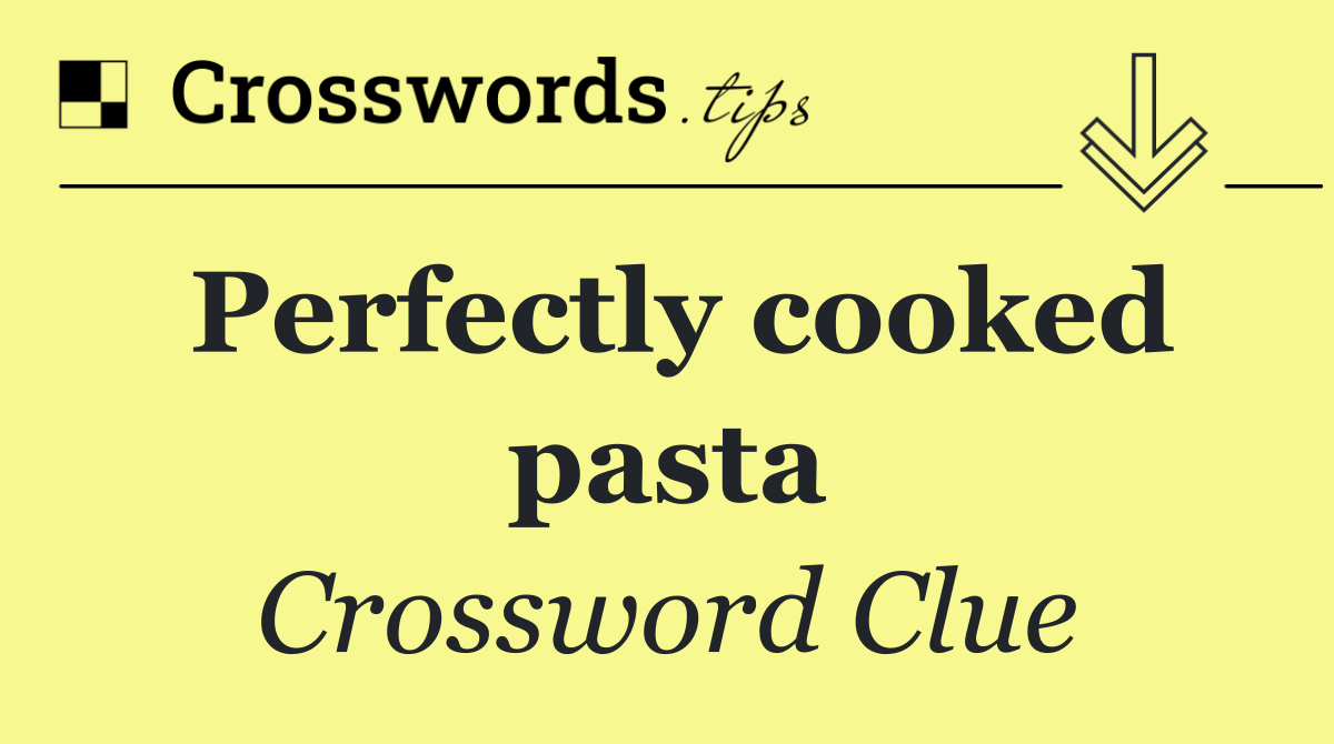 Perfectly cooked pasta