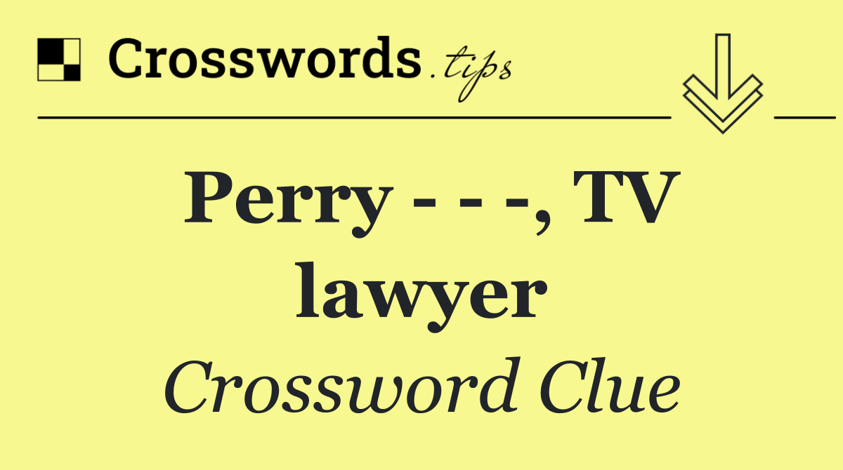 Perry      , TV lawyer