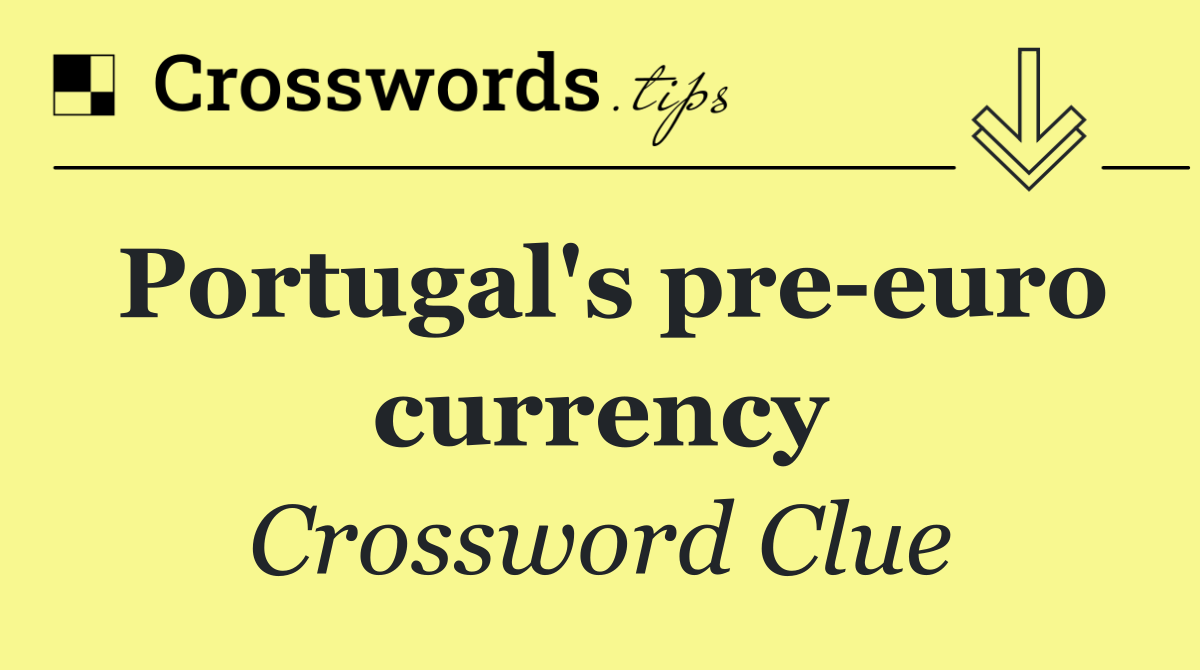 Portugal's pre euro currency