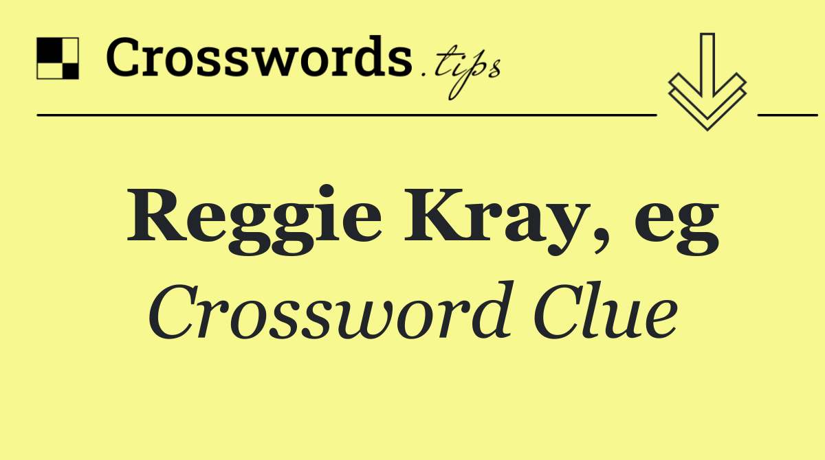 Reggie Kray, eg