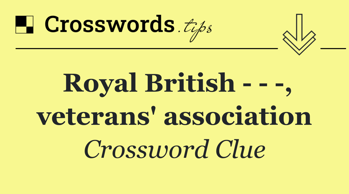 Royal British      , veterans' association