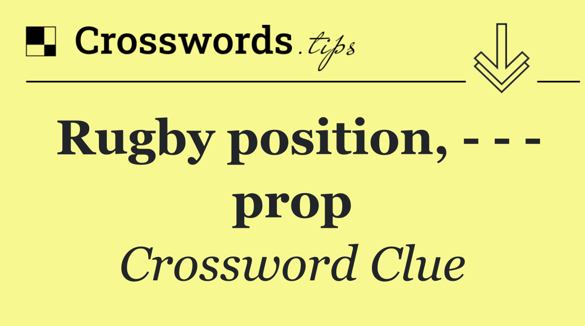 Rugby position,       prop