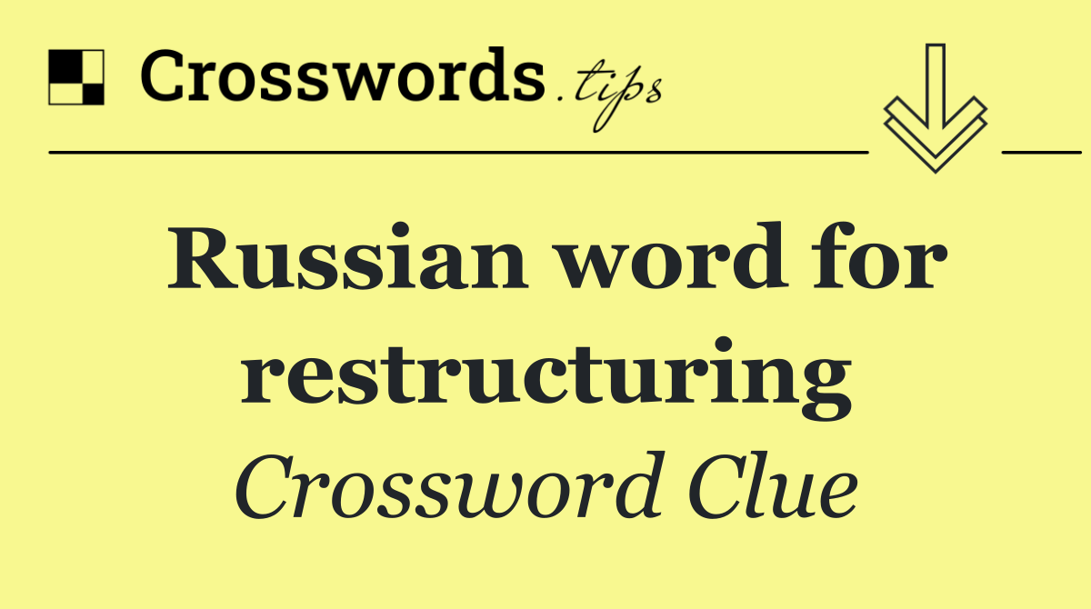 Russian word for restructuring