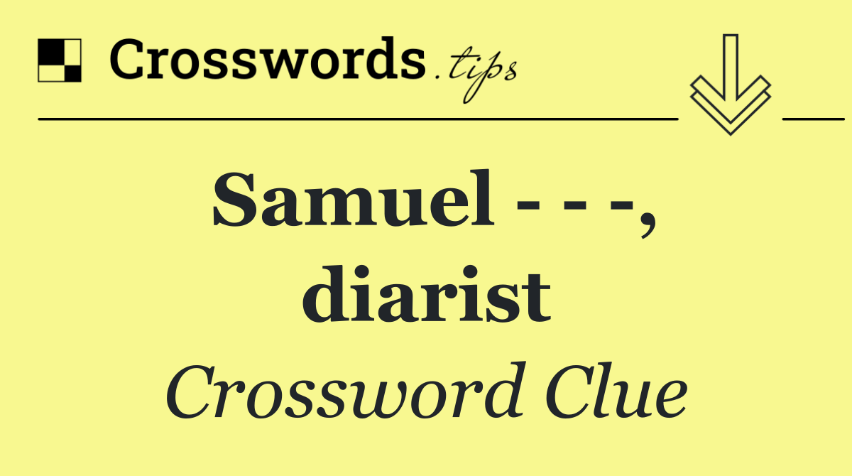 Samuel      , diarist