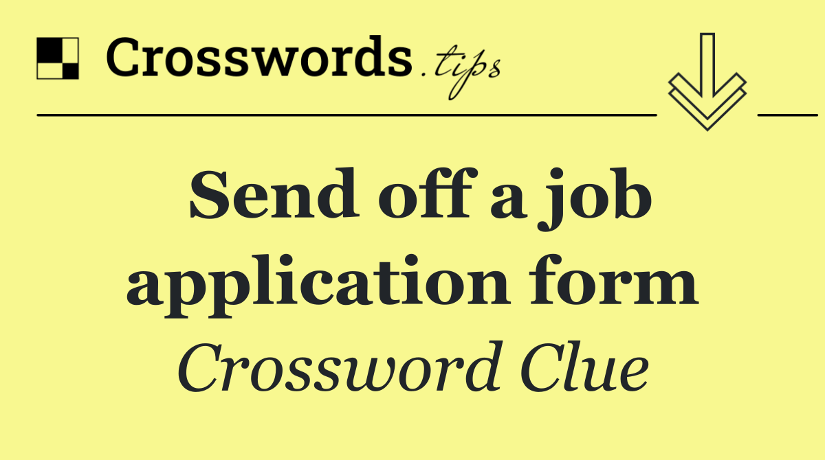 Send off a job application form