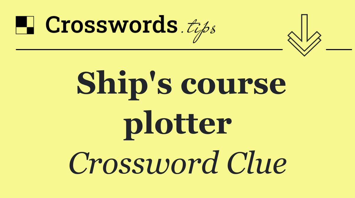 Ship's course plotter