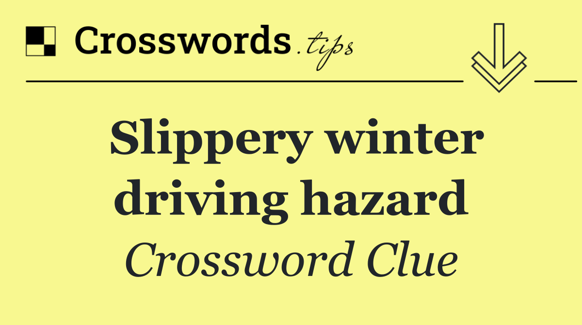 Slippery winter driving hazard