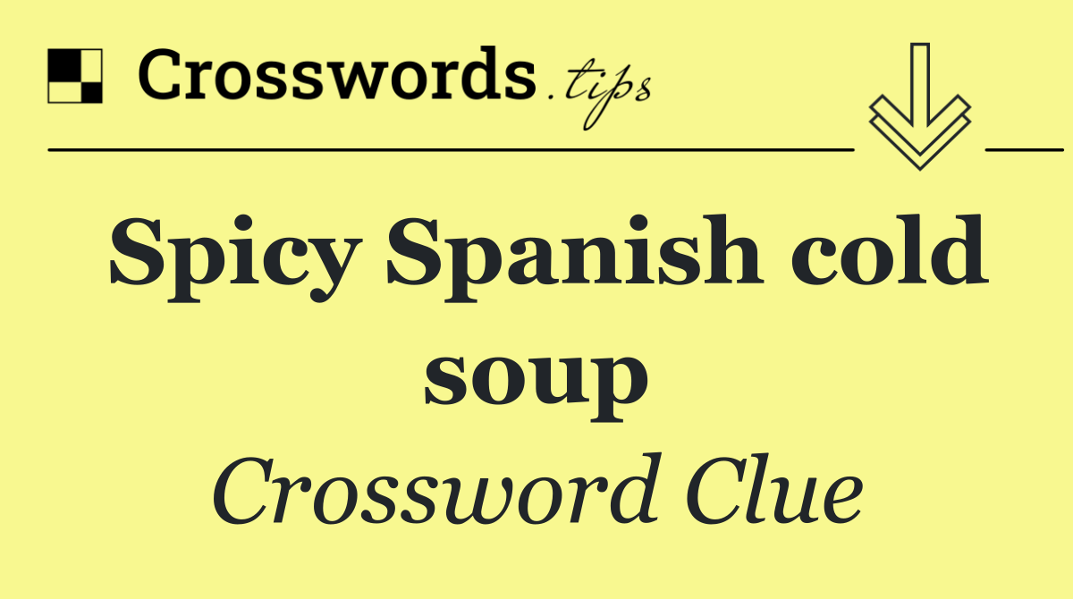 Spicy Spanish cold soup