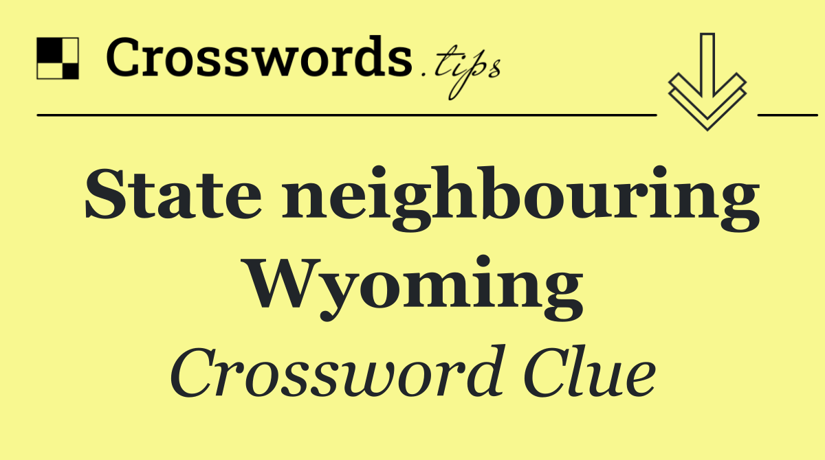 State neighbouring Wyoming